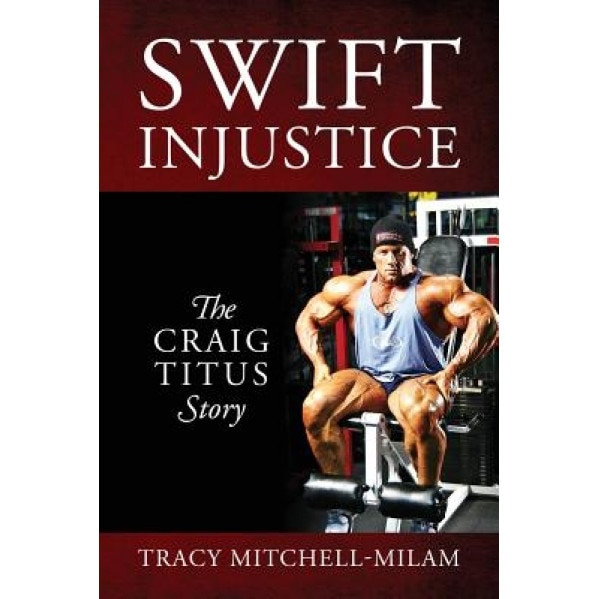 Swift Injustice: The Craig Titus Story, Tracy Mitchell-Milam (Author)