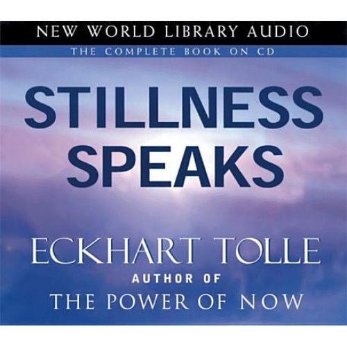 Stillness Speaks - Eckhart Tolle (Read by)