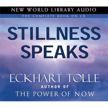 Stillness Speaks - Eckhart Tolle (Read by) Stillness Speaks - Eckhart Tolle (Read by)