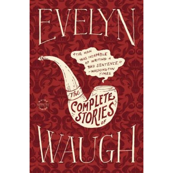The Complete Stories of Evelyn Waugh, Evelyn Waugh (Author)