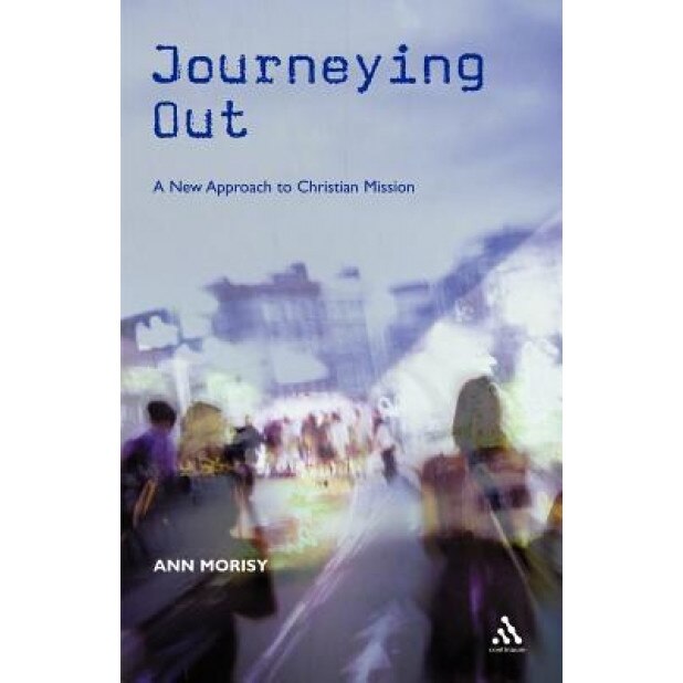 Journeying Out: A New Approach to Christian Mission, Ann Morisy (Author)