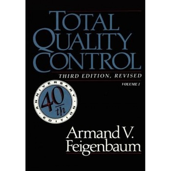 Total Quality Control, Revised (Fortieth Anniversary Edition), Volume 1 - Armand V. Feigenbaum (Author) Total Quality Control, Revised (Fortieth Anniversary Edition), Volume 1 - Armand V. Feigenbaum (Author)