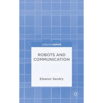 Robots and Communication, Eleanor Sandry (Author) Robots and Communication, Eleanor Sandry (Author)