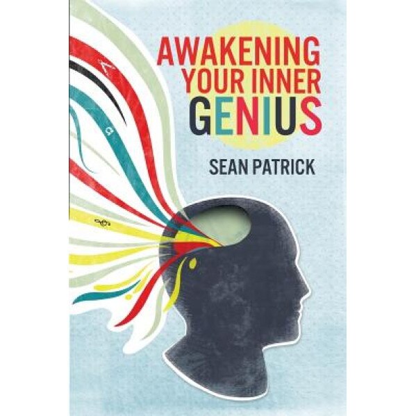 Awakening Your Inner Genius, Sean Patrick (Author)
