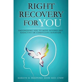 Right Recovery for You - Marilyn M. Bradford (Author) Right Recovery for You - Marilyn M. Bradford (Author)