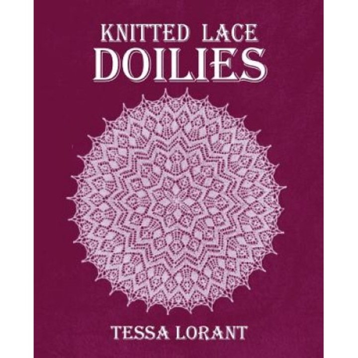 Knitted Lace Doilies, Tessa Lorant (Author)
