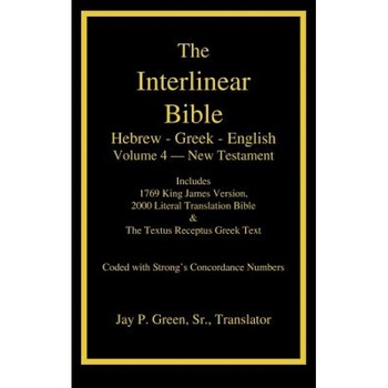 Interlinear Hebrew-Greek-English Bible, New Testament, Volume 4 of 4 Volume Set, Case Laminate Edition, Jay Patrick, Sr. Green (Translator) Interlinear Hebrew-Greek-English Bible, New Testament, Volume 4 of 4 Volume Set, Case Laminate Edition, Jay Patrick, Sr. Green (Translator)