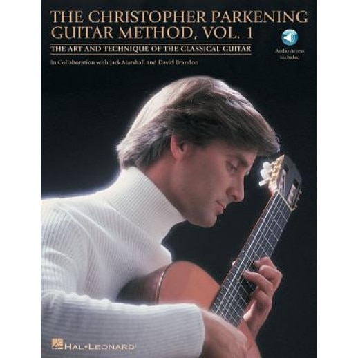 The Christopher Parkening Guitar Method, Vol. 1: The Art and Technique of the Classical Guitar [With CD (Audio)], Christopher Parkening