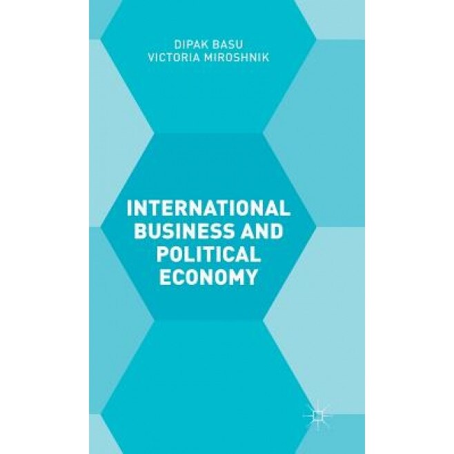 International Business and Political Economy, Victoria Miroshnik (Author)