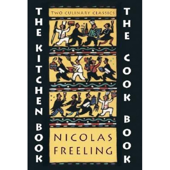 The Kitchen Book & the Cook Book, Nicholas Freeling (Author)