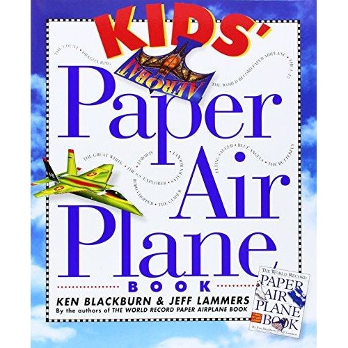 Kid's Paper Airplane Book - Ken Blackburn