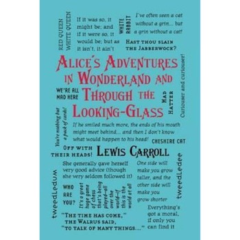 Alice's Adventures in Wonderland and Through the Looking Glass - Lewis Carroll Alice's Adventures in Wonderland and Through the Looking Glass - Lewis Carroll