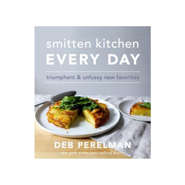 Smitten Kitchen Every Day - Deb Perelman