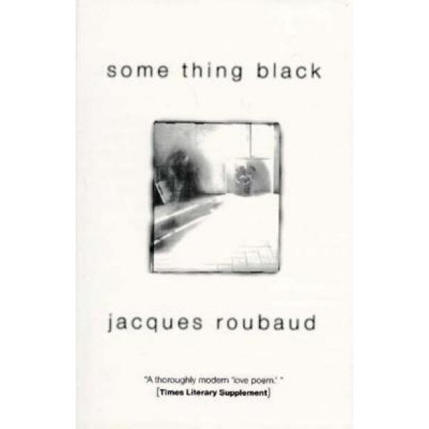 Some Thing Black, Jacques Roubaud (Author)