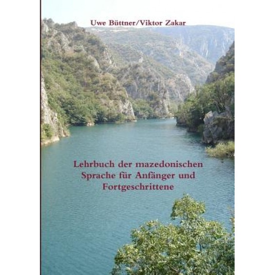 Lehrbuch Der Mazedonischen Sprache Fur Anfanger Und Fortgeschrittene, Viktor Zakar (Author)