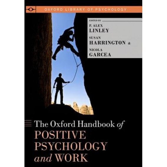The Oxford Handbook of Positive Psychology and Work - P. Alex Linley (Editor)