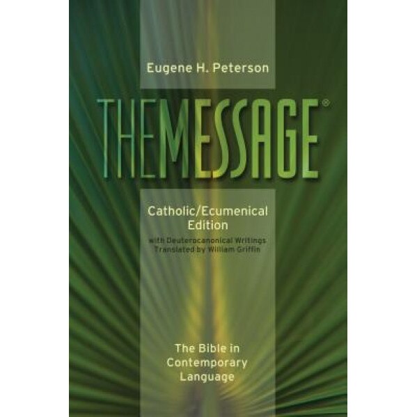 Message-MS-Catholic/Ecumenical: The Bible in Contemporary Language, Eugene H. Peterson (Author)