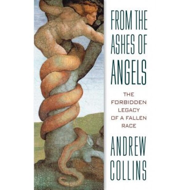 From the Ashes of Angels: The Forbidden Legacy of a Fallen Race - Andrew Collins