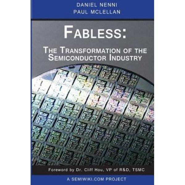 Fabless: The Transformation of the Semiconductor Industry, Daniel Nenni (Author)