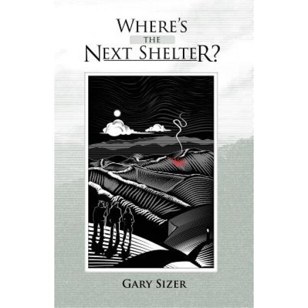 Where's the Next Shelter?, Gary Sizer (Author)