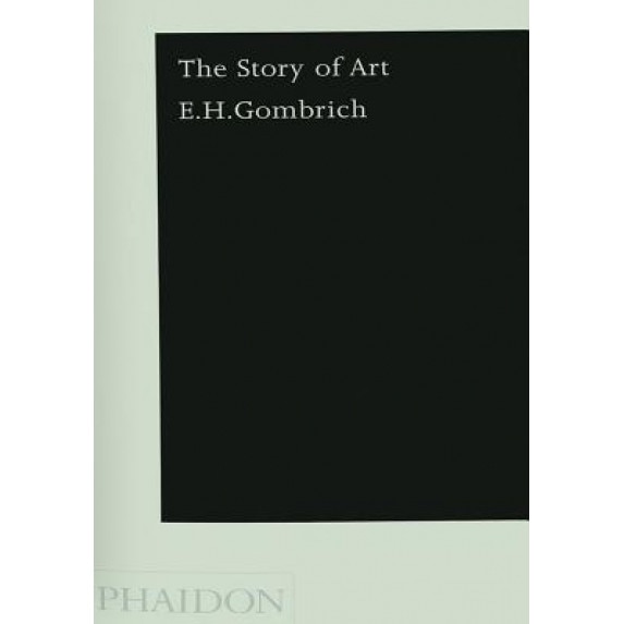 The Story of Art, E. H. Gombrich (Author)