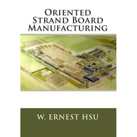 Oriented Strand Board Manufacturing, W. Ernest Hsu (Author)