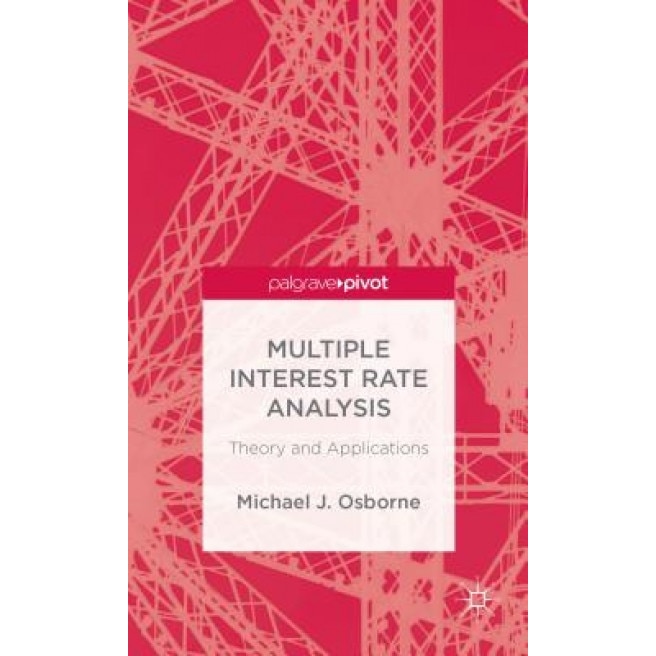 Multiple Interest Rate Analysis: Theory and Applications, Michael J. Osborne (Author)
