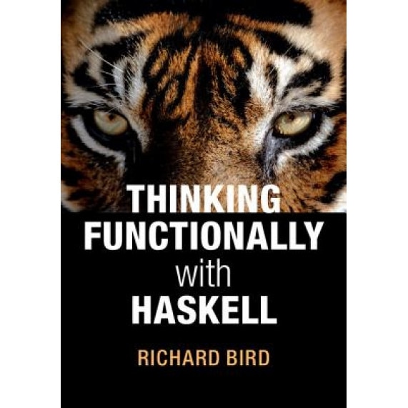 Thinking Functionally with Haskell - Richard Bird (Author)