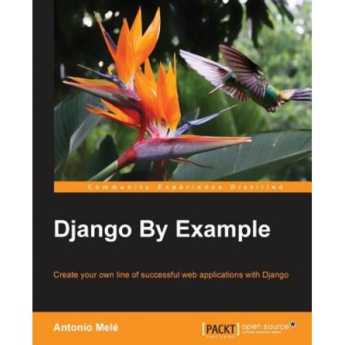 Django by Example, Antonio Mele (Author)