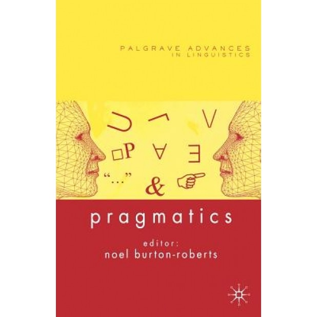 Pragmatics, Noel Burton-Roberts (Editor)