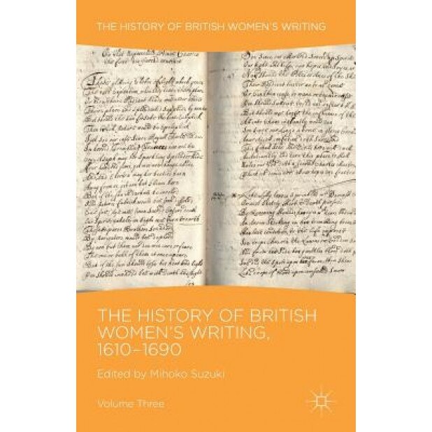 The History of British Women's Writing, 1610-1690: Volume Three, Mihoko Suzuki (Editor)