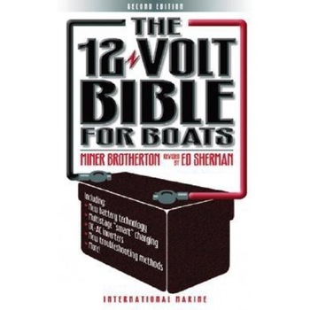 The 12-Volt Bible for Boats, Charlie Wing, Miner Brotherton The 12-Volt Bible for Boats, Charlie Wing, Miner Brotherton