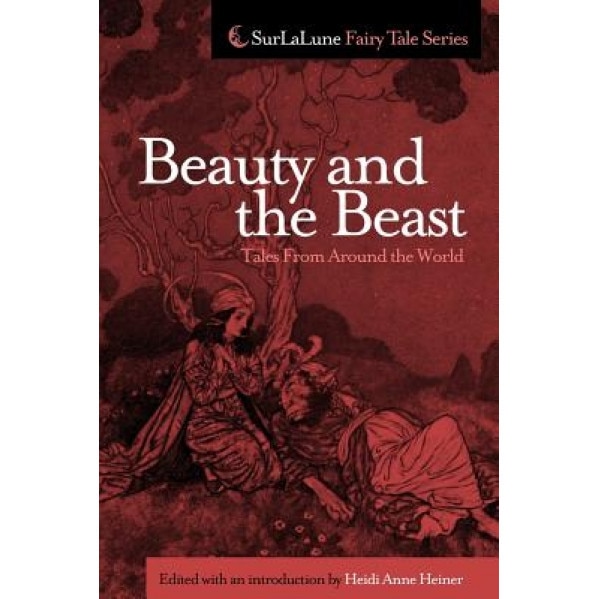 Beauty and the Beast Tales from Around the World, Heidi Anne Heiner (Author)