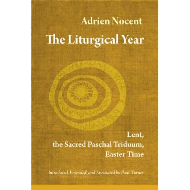 The Liturgical Year, Volume Two: Lent, the Sacred Paschal Triduum, Easter Time, Adrien Nocent (Author)