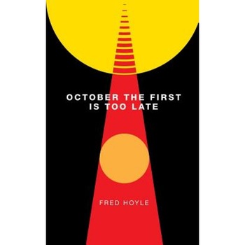 October the First Is Too Late (Valancourt 20th Century Classics), Fred, Sir Hoyle (Author) October the First Is Too Late (Valancourt 20th Century Classics), Fred, Sir Hoyle (Author)