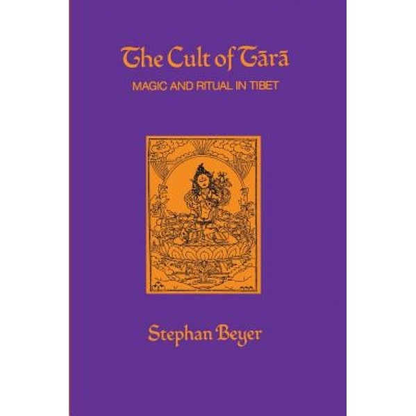 The Cult of Tara: Magic and Ritual in Tibet, Thomas R., JR. Beyer (Author)