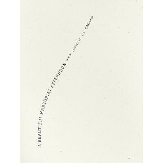 A Beautiful Marsupial Afternoon: New (Soma)Tics, Caconrad (Author)