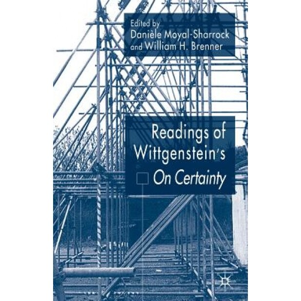 Readings of Wittgenstein's on Certainty, Daniele Moyal-Sharrock (Editor)