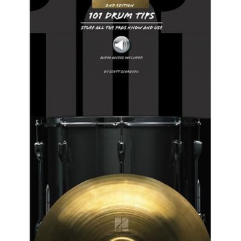 101 Drum Tips: Stuff All the Pros Know and Use, Scott Schroedl (Composer) 101 Drum Tips: Stuff All the Pros Know and Use, Scott Schroedl (Composer)
