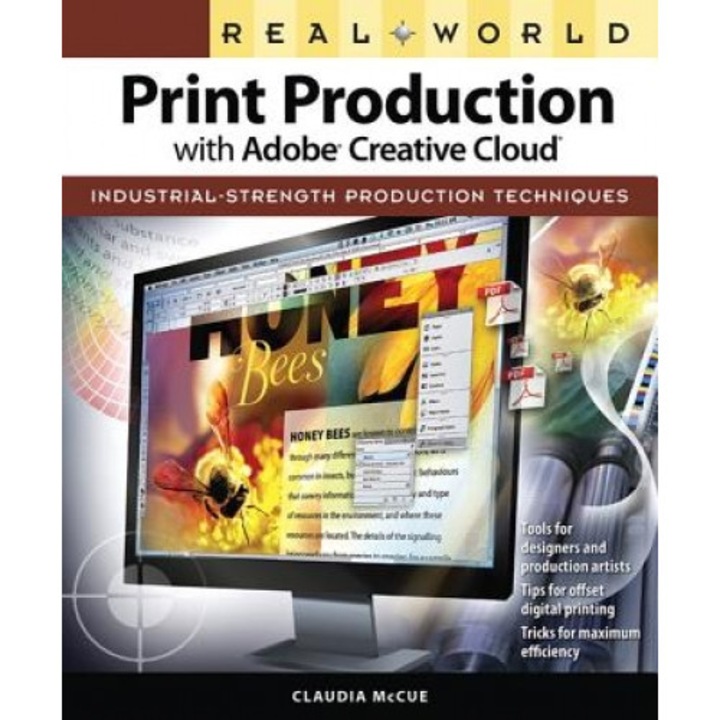 Real World Print Production with Adobe Creative Cloud: Industrial-Strength Production Techniques - Claudia McCue (Author)