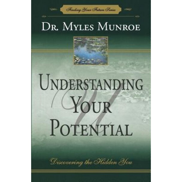 Understanding Your Potential, Myles Munroe