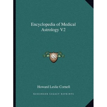 Encyclopedia of Medical Astrology V2, Howard Leslie Cornell (Author) Encyclopedia of Medical Astrology V2, Howard Leslie Cornell (Author)