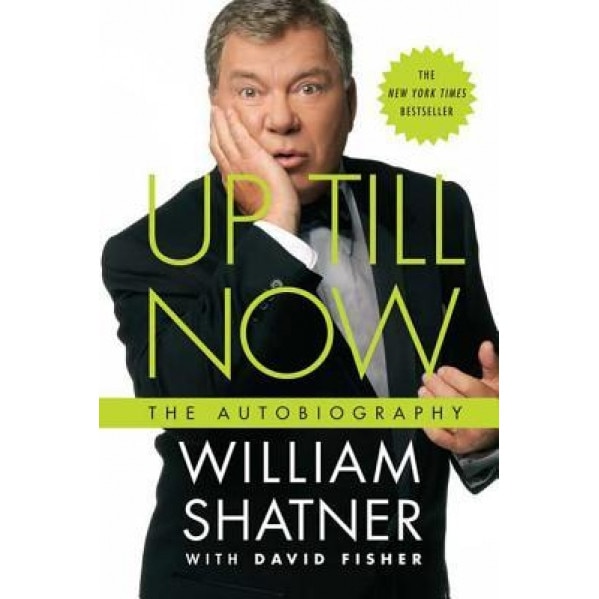 Up Till Now: The Autobiography, William Shatner