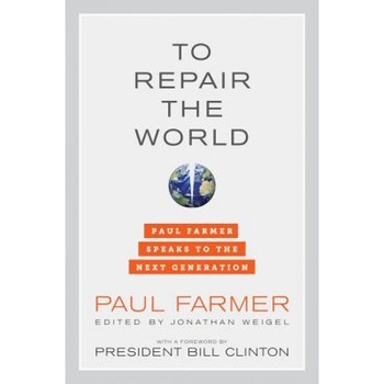 To Repair the World: Paul Farmer Speaks to the Next Generation - Paul, M.D. Farmer (Author) To Repair the World: Paul Farmer Speaks to the Next Generation - Paul, M.D. Farmer (Author)