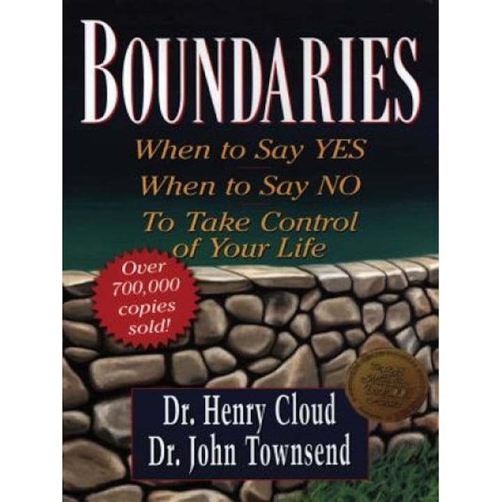 Boundaries: When to Say Yes, When to Say No, to Take Control of Your Life, Henry Cloud (Author)