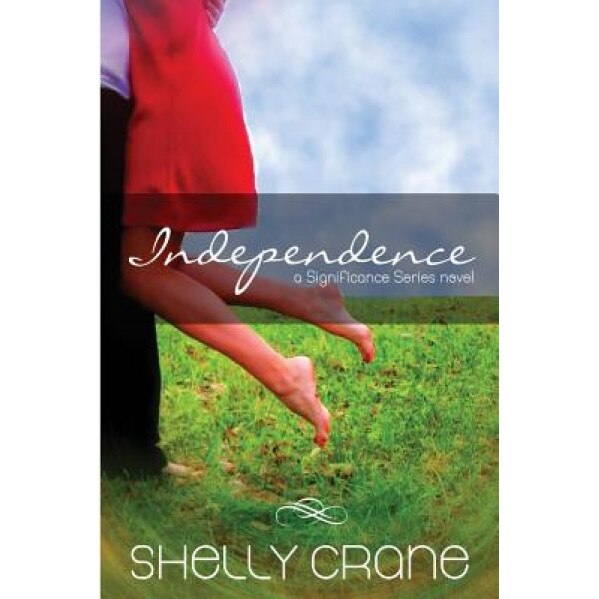 Independence: A Significance Series Novel, Shelly Crane (Author)