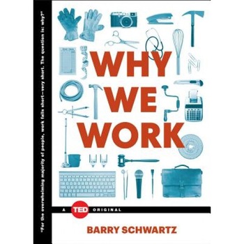 Why We Work - Barry Schwartz (Author) Why We Work - Barry Schwartz (Author)