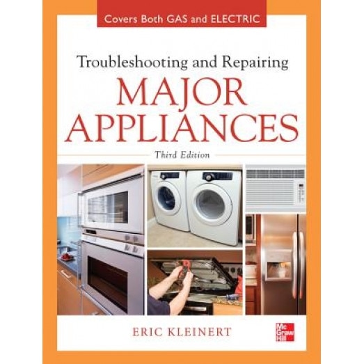 Troubleshooting and Repairing Major Appliances, Eric Kleinert (Author)