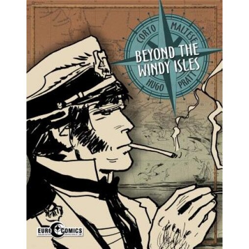 Corto Maltese: Beyond the Windy Isles, Hugo Pratt (Author)