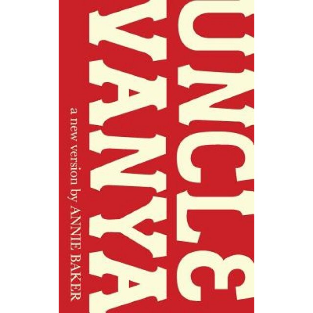Uncle Vanya, Chekhov Anton Baker Annie Trans (Author)
